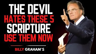 THE DEVIL HATES THESE 5 SCRIPTURE USE THEM NOW | BILLY GRAHAM |