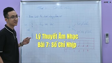 Bài 7: Số Chỉ Nhịp | NHẠC LÝ CƠ BẢN Dễ Dàng