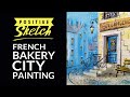 Acrylic painting, French Bakery, Cityscape, Painting tutorial