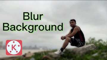 How To Edit Blur Video Background In KineMASTER | KineMASTER Editing