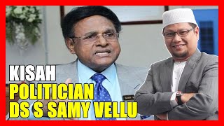 Politician Yang Saya Minat Dato Sri S Samy Vellu - Ustaz Badlishah Alauddin