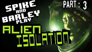 Alien: Isolation (Part 3) - GOTY 2014 - Spike & Barley Play