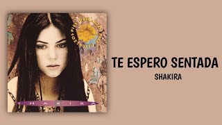 Te Espero Sentada - Shakira (Lyrics/Audio)
