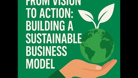 From Vision to Action: Building a Sustainable Business Model