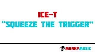 Ice-T - Squeeze The Trigger