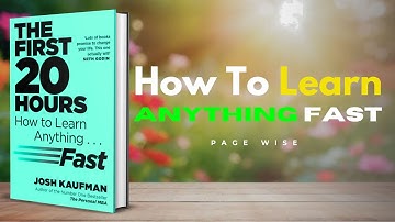 THE FIRST 20 HOURS by Josh Kaufman | Full Audiobook | Learn Anything Fast | Skill Acquisition Guide