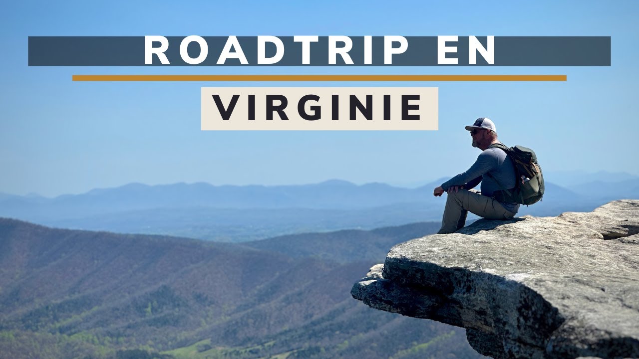 Roadtrip en Virginie, randonnées et activités à ne pas manquer!