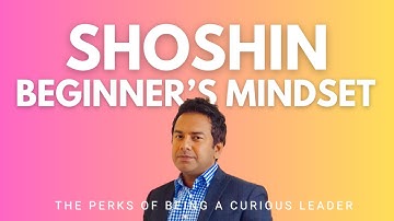 Being a Curious Leader – Cultivating the Beginner’s Mindset | Paul Robinson