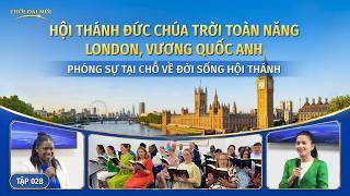 Phóng sự tại chỗ về Đời sống Hội thánh, Tập 028: Lời chứng trải nghiệm từ Hội Thánh Đức Chúa Trời Toàn Năng London, Vương quốc Anh: Nhìn thấy tình yêu thương của Đức Chúa Trời trong sự phán xét