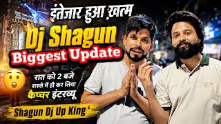 Exclusive 2 AM meeting with UP King DJ Shagun 😱 | Shagun DJ Biggest Update 2026 #djshagun