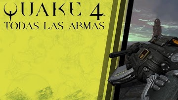 Quake 4 | Todas las armas | All weapons showcase