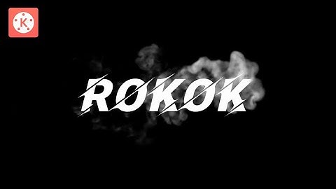 Cara Mudah Membuat intro ASAP ROKOK | DI ANDROID Menggunakan | KINEMASTER