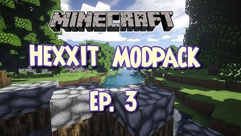 Minecraft Hexxit ModPack Ep. 3 - Settling In!