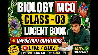 मॉर्निंग में 7:00 बजे biology lucent mcq question class-02