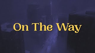 Download Lagu cinquemani - On The Way (Lyrics) MP3 Download Lagu cinquemani - On The Way (Lyrics) MP3