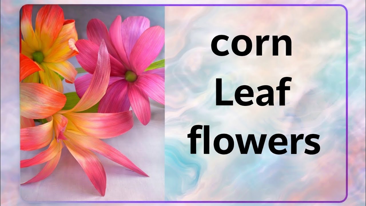 😍🤩Corn 🌽 leaf 🌿 flowers 