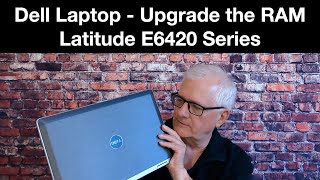 Dell Laptop - How to upgrade the Ram / Memory for the Latitude E6420 Series Laptop