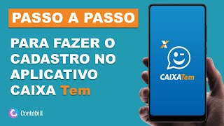 Po A Po Para Fazer O Cadastro No Aplicativo Caixa Tem Contabill Contabilidade