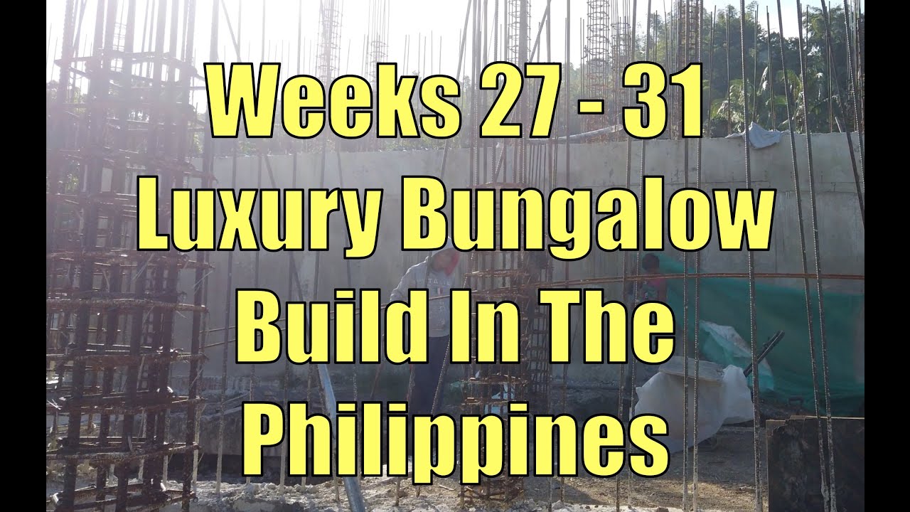 Неделя 27–31 Строительство роскошного бунгало на Филиппинах.