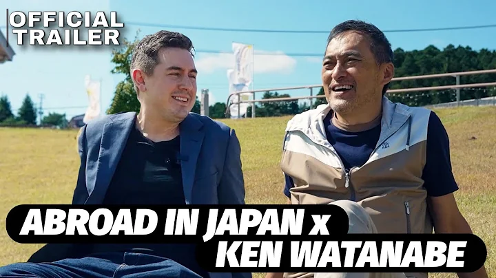 Abroad in Japan x Ken Watanabe | Official Trailer - DayDayNews