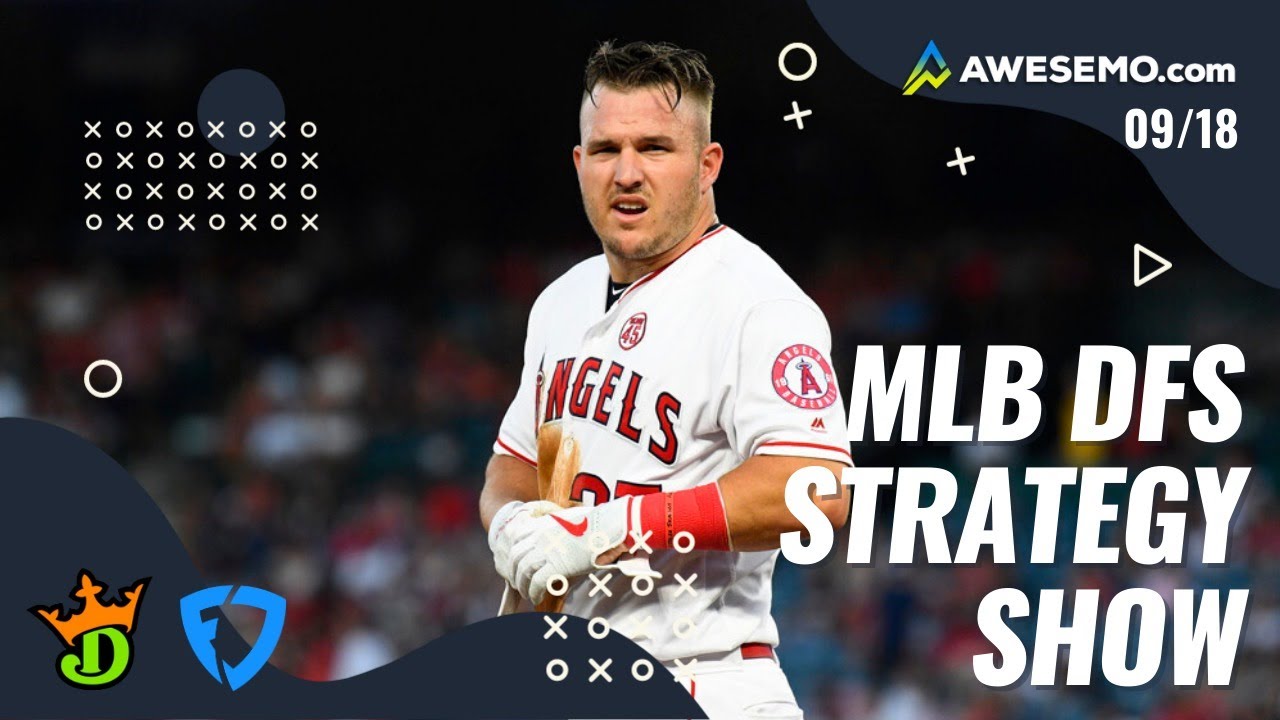 MLB DFS PICKS STRATEGY FRIDAY 9 18 DRAFTKINGS FANDUEL YouTube