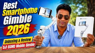 DJI OSMO mobile Gimble - Unboxing &  Review 2026 - Best Smartphone Gimble for Android & iPhone