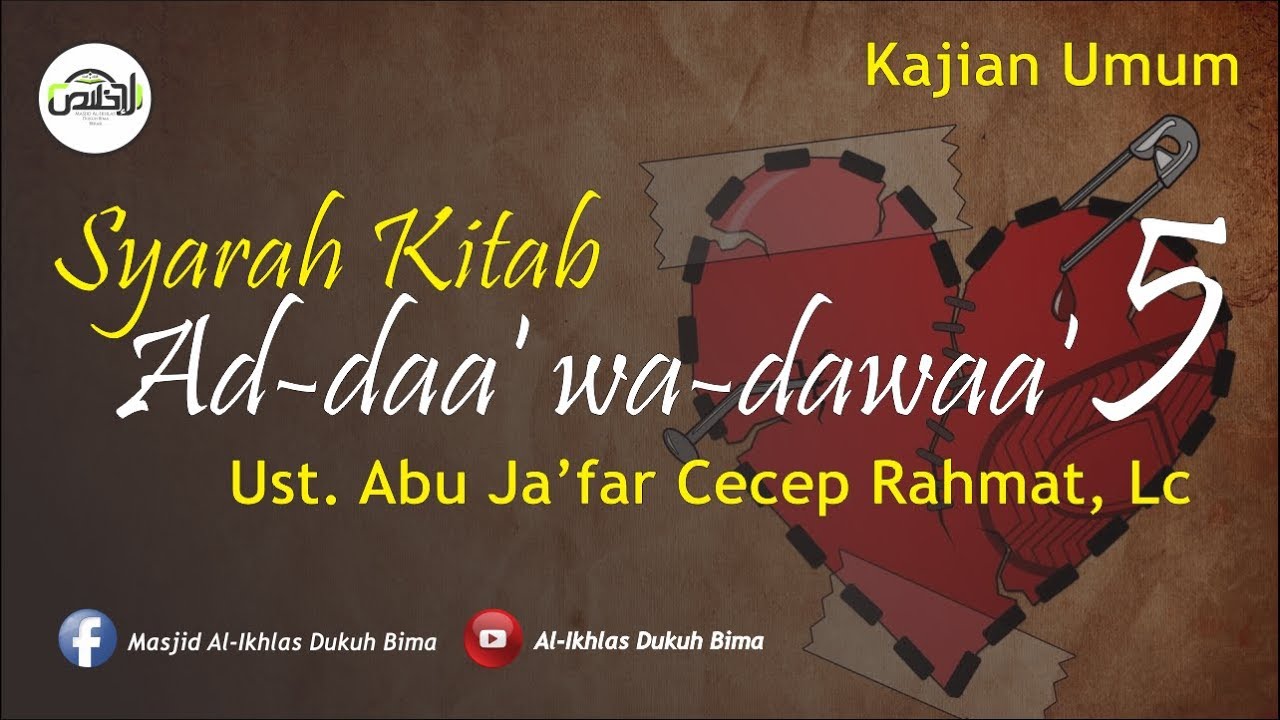 Kajian : Syarah Kitab Ad-daa' wa-dawaa' # 5 - Ust Abu Ja'far Cecep Rahmat, Lc