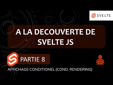 08 - Affichage Conditionel (Conditional Rendering)| A la découverte de Svelte | Tutoriel en français
