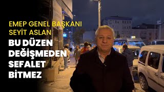 Emep Genel Başkanı Seyit Aslandan Işçi Durağında Mücadele Çağrısı Düzen Değişmeden Sefalet Bitmez