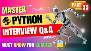 Python Interview Essentials: Mastering the Basics (Part - 35) | Insider Tips and Tricks