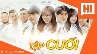 Chàng Trai Của Em - Tập 18 (Tập Cuối) - Phim Học Đường | Hi Team - FAPtv