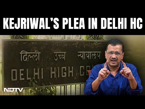 Arvind Kejriwal Arrest | Hearing On In Delhi High Court In Arvind Kejriwal's Petition Against Arrest - NDTV