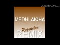 Medhi Aicha Aicha Reggaeton Extended Remix Medhi Aicha Aicha Reggaeton Extended Remix
