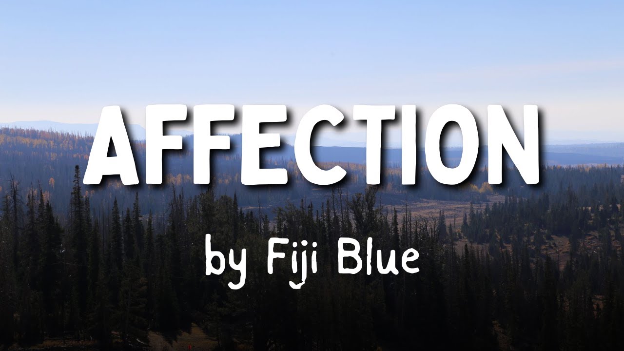 "Affection" by Fiji Blue (Lyrics) YouTube