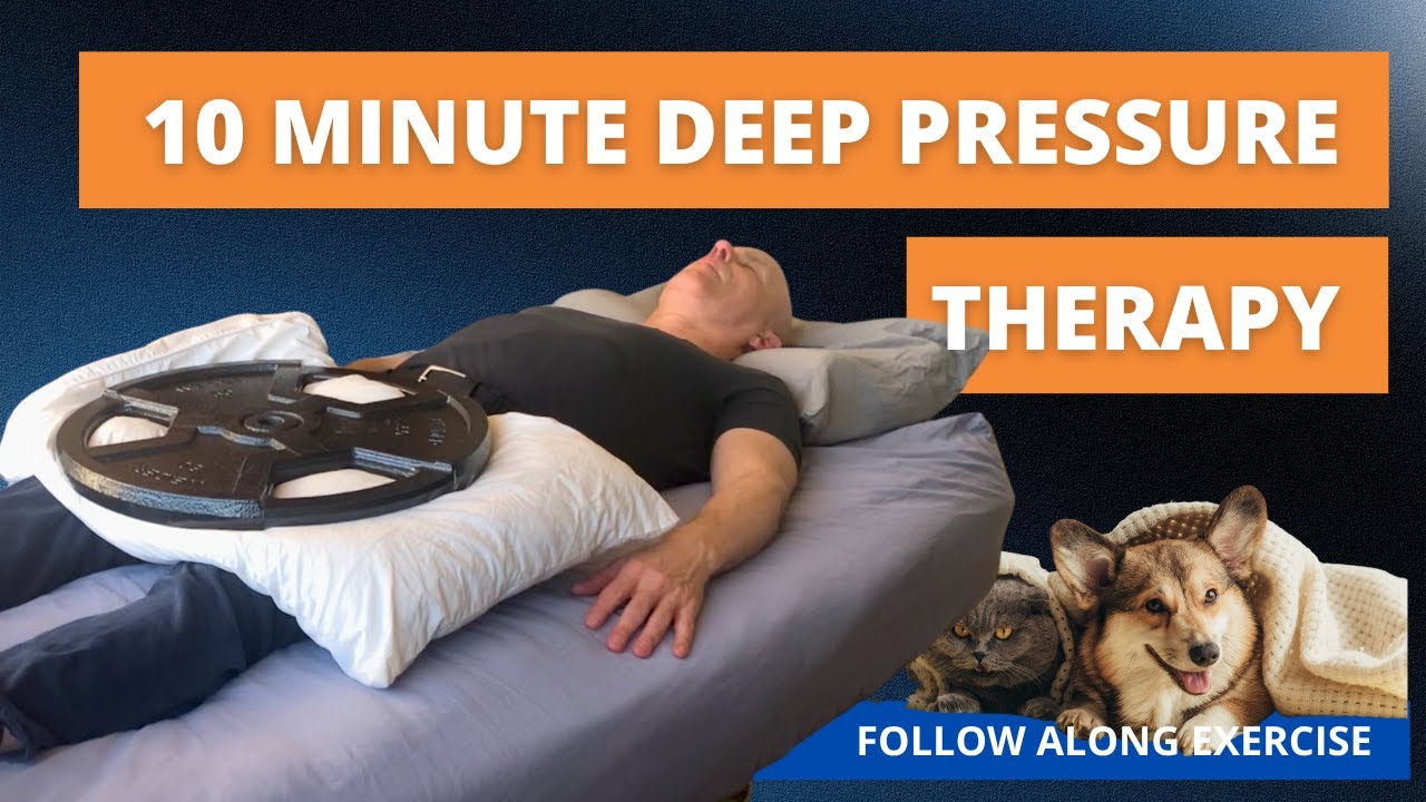 10 Minute Follow-Along Deep Pressure Therapy Exercise For Stress And Anxiety Relief