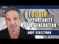 Silver is the trade of a generation most undervalued asset on the planet andy schectman