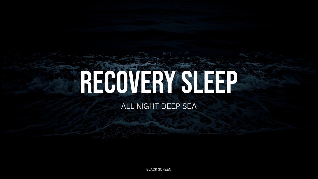 Deep Sleep Night Ocean - Restore Your Mind and Body All Night