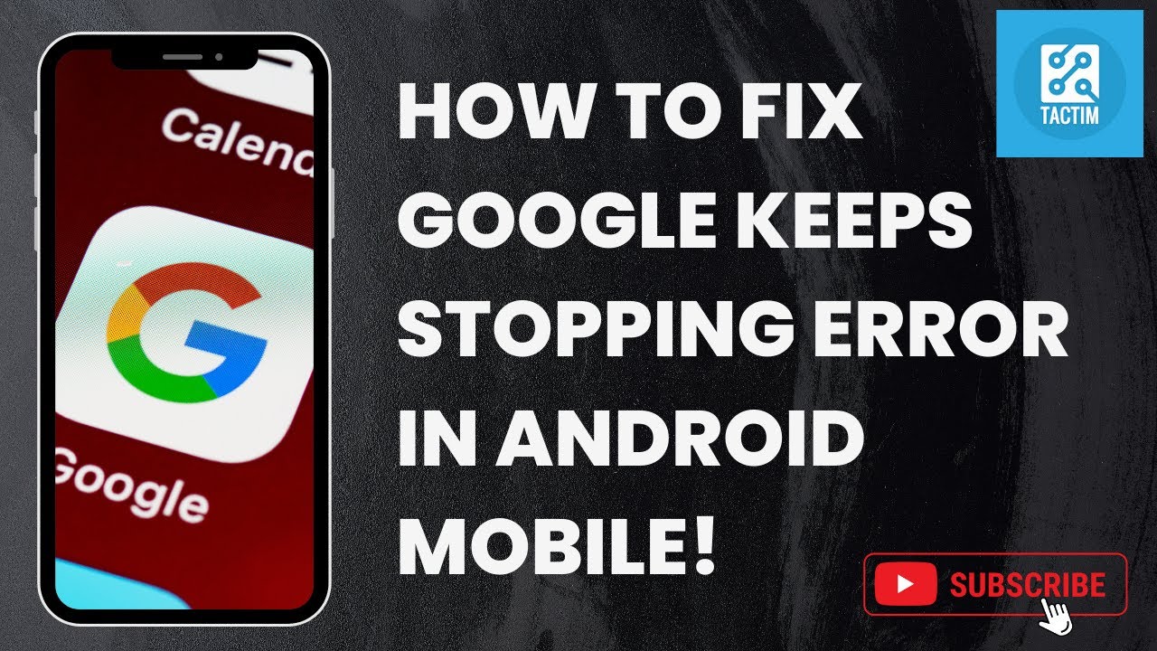 Solving the Puzzle How to Fix 'Google Keeps Stopping' Error in Android