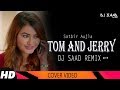 Tom And Jerry | Romantic Remix Song | Dj Saad | Satbir Aujla |  2019