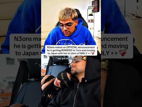 N3ons makes announcement he is getting MARRIED to Yera and moving to Japan 👀❤️‍🩹