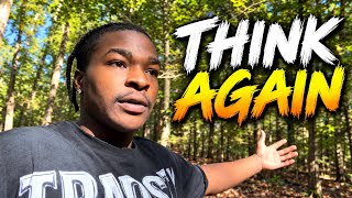 They Said Nobody Wants to Be in the Woods...