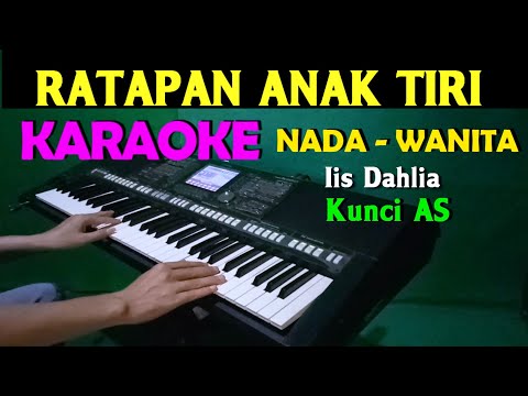 RATAPAN ANAK TIRI - Iis Dahlia | KARAOKE Nada Wanita || AS=DO