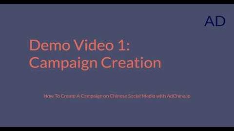 AdChina.io Demo Video 1: Campaign Creation