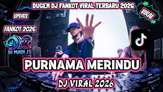 Dj Dugem Diskotik Nonstop Viral Purnama Merindu X Bunga X Mahabrata