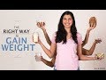 Healthy Ways To Gain Weight | Nutrition Tips