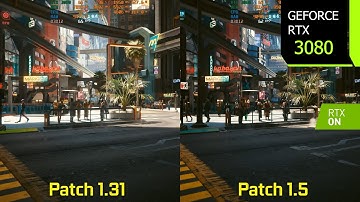 Cyberpunk 2077 - Patch 1.31 vs Patch 1.5 Performance/Graphics | RTX 3080 1440p DLSS 2.3 Quality