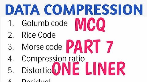 Golumb Code Rice Code  Data compression MCQ Questions Part 7 one liner