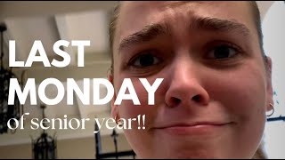 Last Monday of Senior Year :(