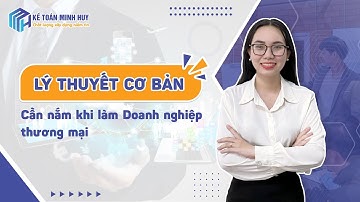 Lý thuyết cơ bản cần nắm khi làm doanh nghiệp thương mại