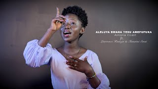 Aleluya Bwana Yesu Amefufuka - ANTONIA VICENT ft. Lawrence Kameja & Tumaini Swai